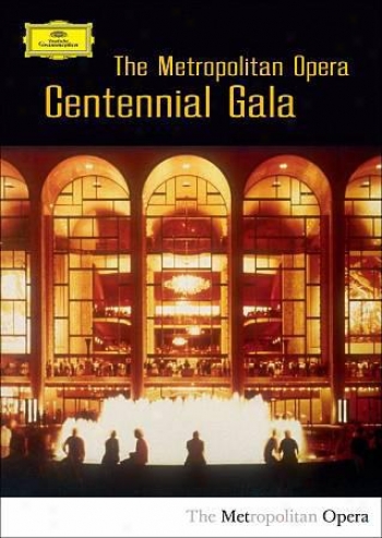 Metropolitan Opera - Centennial Gala