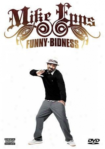 Mike Epps - Funny Bidness