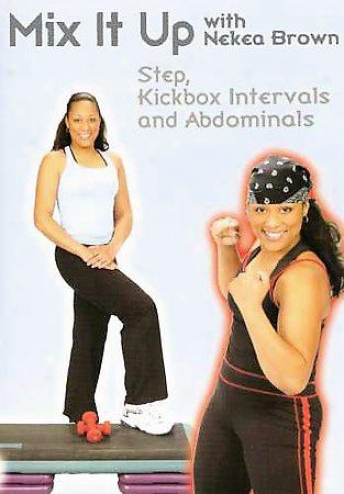 Mix It Up With Nekea Brown: Step And Kickbox Workout