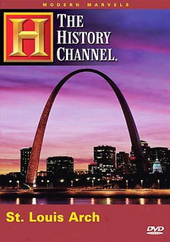 Modern Marvels: St. Louis Arch