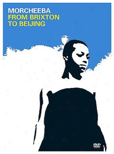 Morcheeba - From Brixton To Beijing