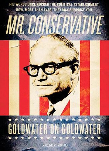 Mr._Conservative - Goldwater On Goldwater