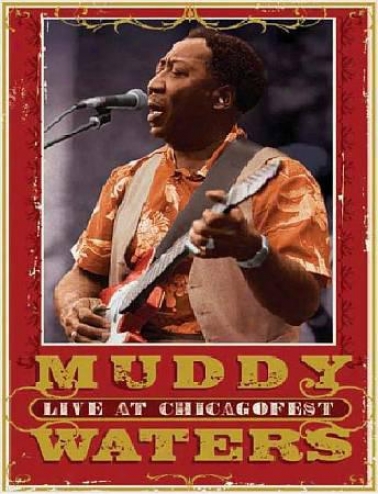 Muddy Waters - Live At Chicagofest