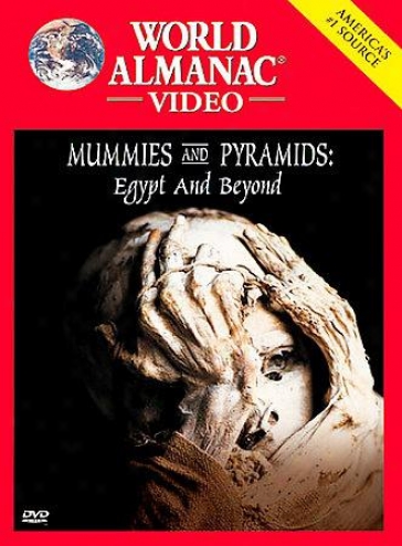 Mummies And Pyramids: Egypt And Beyonr