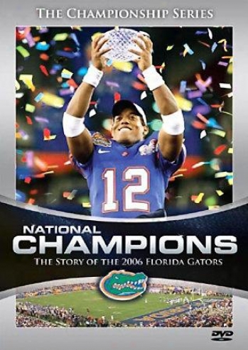 National Champions: The Story Of The 2006 Florida Gators