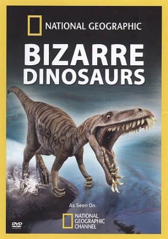 National Geographic: Bizarre Dinosaurs