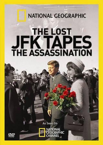 Public Geographic: The Lost Jfk Tapes - The Assassination