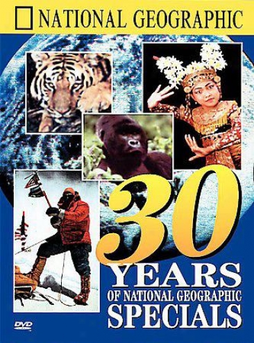 National Geographic Video - 30 Years Of National Geographic Specials