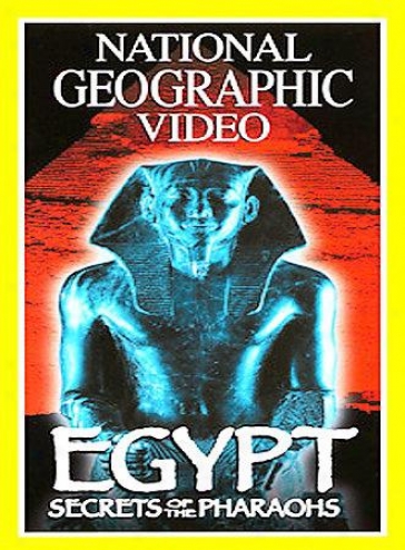 National Geographic Video - Egypt: Secrets Of The Pharaohs