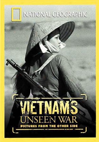 Nationa lGeographic - Vietnam's Invisible War: Pictures From The Other Side