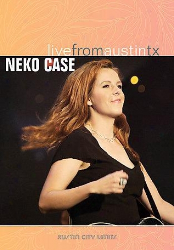 Neko Case - Live From Austin, Texas