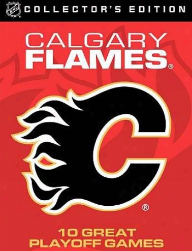 Nhl Calgary Flames 10 Great Playoff Games
