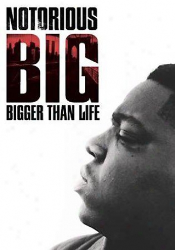 Notorious B.i.g. - Bigger Than Life