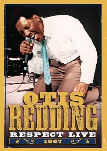 Otis Redding - Respect: Live 1967