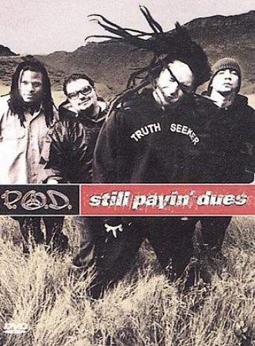 P.o.d. - Still Payin' Dues