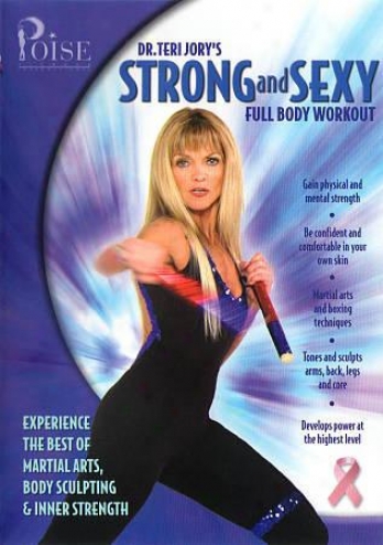 Poise Fitness: Dr. Teri Jory's Strong And Sexy Full Body Workout