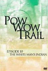 Pow Wow Trail - Episode 10: The White Man's Indian
