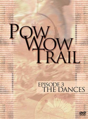 Pow Wow Trail - Episode 3: The Dances