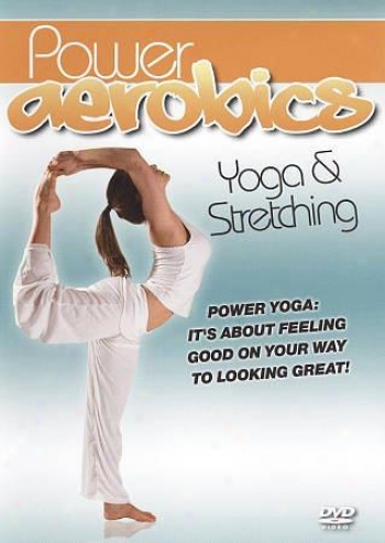 Power Aerobics: Yoga & Stretching