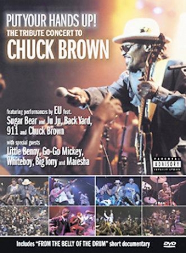 Put Your Hands Up! - The Tribute Concert To Chuck Brown