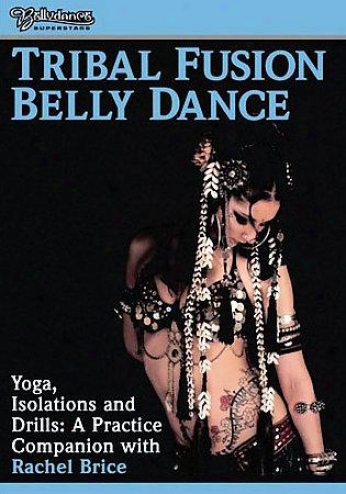 Rachel Brice - Yoga Isolations & Drills For Bellydance