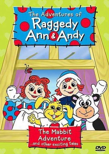 Raggedy Ann & Andy: The Mabbit Adventure...and Other Exciting Tales