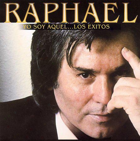 Raphael - Yo Soy Aquel, Los Exitos