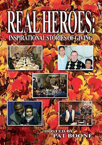 Real Heroes: Inspifational Stories Of Giving