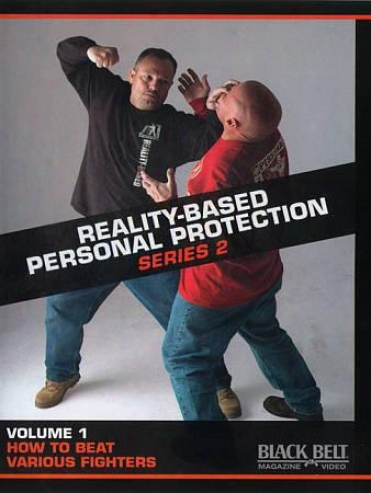 Reality-based Personal Protection: Series 2, Vol. 1 - How To Beag Various Fighte