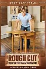 Rough Cut - Woodworking With Tommy Mac: Drop-leaf Table