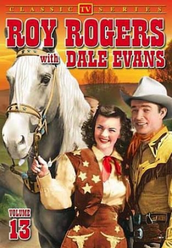 Roy Rogers With Dale Evans - Vol. 13