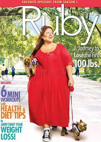 Ruby: A Jo8rney Tk Lose The First 100 Lbs. - Preferred Episodes From Make palatable 1