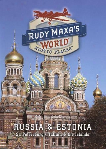 Rudy Maxa's World: Exotic Places: Russia