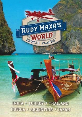 Rudy Maxa's World: Exotic Places