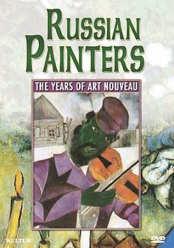 Russian Painters - The Years Of Art Nouveau