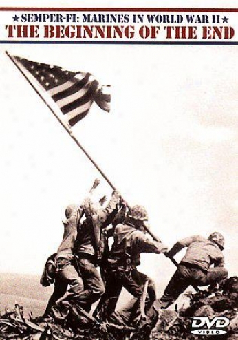 Semper-fi: Marines In World War Ii: The Beginning Of The End