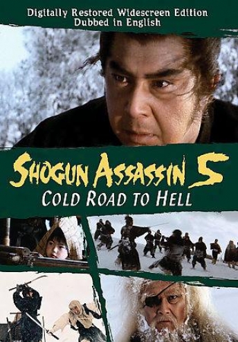 Shogun Assassin 5 - Cold Road To Hell