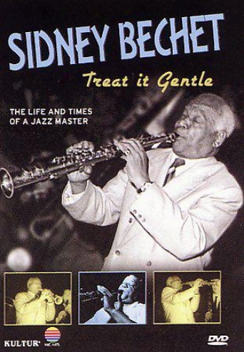 Sidney Bechet - Treat It Tame