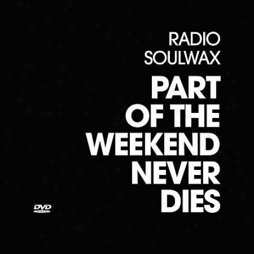 Soulwax - Give up Of The Weekend Never Dies