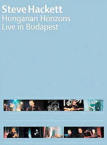 Steve Hackett - Hungarian Horizons: Lie In Budapeest