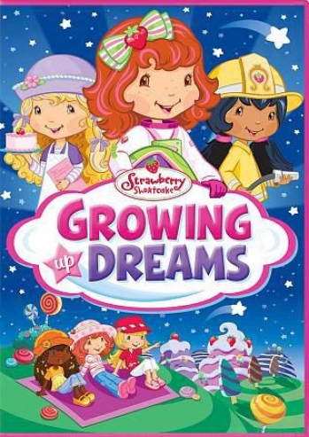 Strawberry Shortcake: Growing Up Dreams