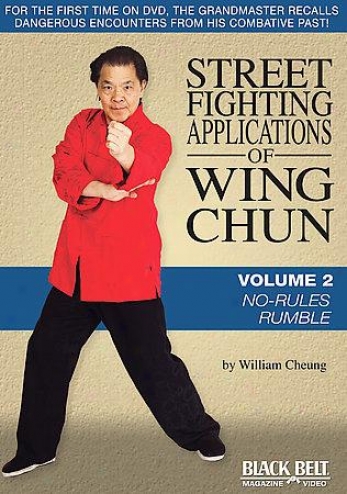 Street Fighting Applications Of Wing Chun: Vol. 2 - No-rules Rumble