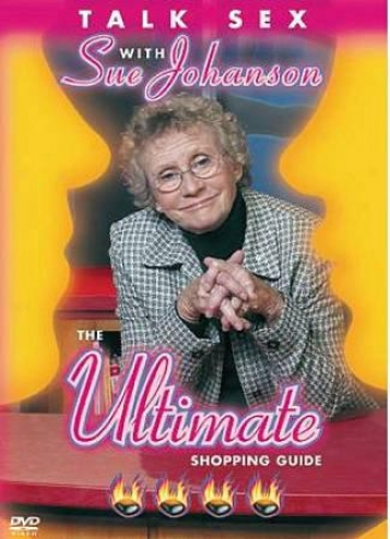 Subject of discourse Sex With Sue Johanson - The Ultimate Shopping Guide