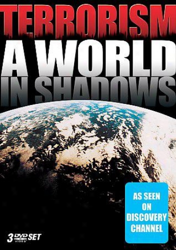 Terrorism - A World In Shadows