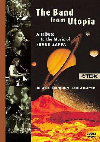 The Band From Utopia: A Tribute To The Music Of Frank Zappa