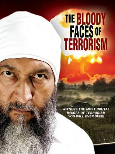 The Bloody Faces Of Terrorism