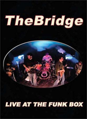 The Bridge - Live At The Fukn Box