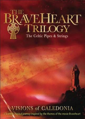 The Celtic Pipes & Strings - The Braveheatr Trilogy