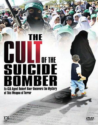 The Cult Of The Suicide Bomber