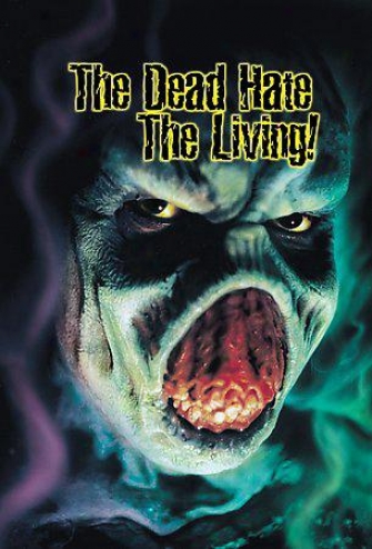 The Dead Hate The Living!